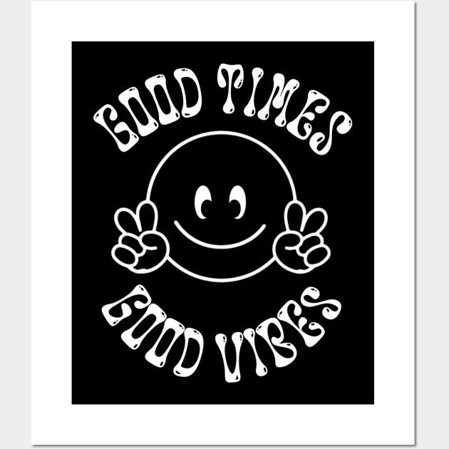 Good Times Good Vibes Wall Art by BLGdesigns